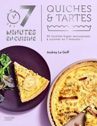 Icon image Quiches & tartes: 30 recettes hyper savoureuses à cuisiner en 7 minutes !