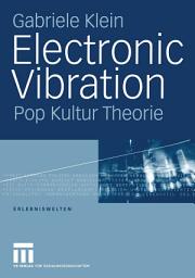 Icon image Electronic Vibration: Pop Kultur Theorie