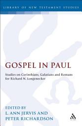 Icon image Gospel in Paul: Studies on Corinthians, Galatians and Romans for Richard N. Longenecker