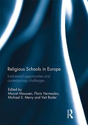 Icon image Religious Schools in Europe: Institutional Opportunities and Contemporary Challenges