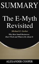 Icon image Summary of The E-Myth Revisited: by Michael E. Gerber - Why Most Small Businesses Don't Work and What to Do About It - A Comprehensive Summary