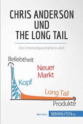 Icon image Chris Anderson und The Long Tail: Ein Internetgeschäftsmodell