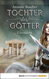 Icon image Tochter der Götter - Glutnacht: Roman