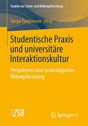 Icon image Studentische Praxis und universitäre Interaktionskultur: Perspektiven einer praxeologischen Bildungsforschung