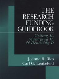 Icon image The Research Funding Guidebook: Getting It, Managing It, and Renewing It