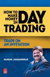 Icon image How to Make Money in Day Trading: Trade on an Invitation