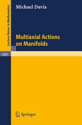 Icon image Multiaxial Actions on Manifolds