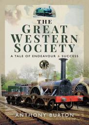 Icon image The Great Western Society: A Tale of Endeavour & Success