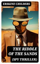 Icon image The Riddle of the Sands (Spy Thriller)