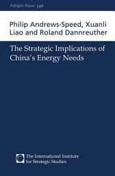 Icon image The Strategic Implications of China's Energy Needs