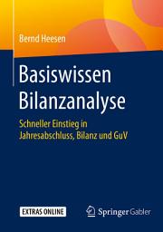 Icon image Basiswissen Bilanzanalyse: Schneller Einstieg in Jahresabschluss, Bilanz und GuV