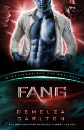 Icon image Fang: Een Buitenaardse Sciencefictionromantiek (Intergalactisch Datingbureau): Gratis buitenaardse sciencefictionromantiekboek om te lezen en te downloaden