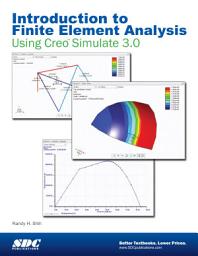 Icon image Introduction to Finite Element Analysis Using Creo Simulate 3.0