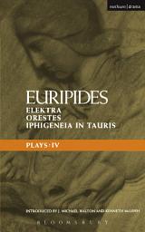 Icon image Euripides Plays: 4: Elektra; Orestes and Iphigeneia in Tauris