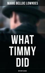 Icon image What Timmy Did (Mystery Classic)