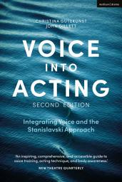 Icon image Voice into Acting: Integrating Voice and the Stanislavski Approach, Edition 2