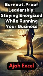 Icon image Burnout-Proof Leadership: Staying Energized While Running Your Business