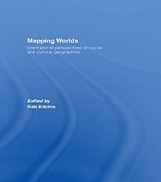 Icon image Mapping Worlds: International Perspectives on Social and Cultural Geographies