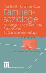 Icon image Familiensoziologie: Grundlagen und theoretische Perspektiven, Ausgabe 3