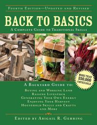 Icon image Back to Basics: A Complete Guide to Traditional Skills, Edition 4