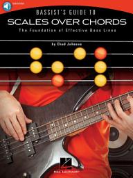 Icon image Bassist's Guide to Scales Over Chords: The Foundation of Effective Bass Lines