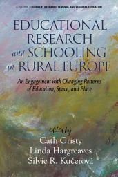 Icon image Educational Research and Schooling in Rural Europe: An Engagement with Changing Patterns of Education, Space and Place