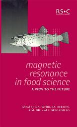 Icon image Magnetic Resonance in Food Science: A View to the Future