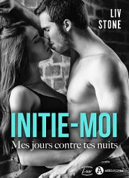 Icon image Initie-moi: Mes jours contre tes nuits