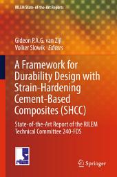 Icon image A Framework for Durability Design with Strain-Hardening Cement-Based Composites (SHCC): State-of-the-Art Report of the RILEM Technical Committee 240-FDS