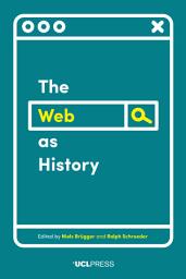 Icon image The Web as History: Using Web Archives to Understand the Past and the Present