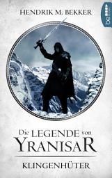 Icon image Die Legende von Yranisar - Klingenhüter: Band 2