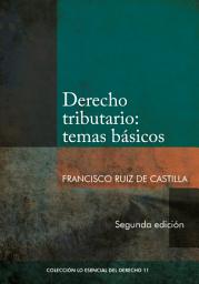 Icon image Derecho tributario: temas básicos (2da. edición): Edición 2