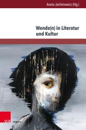 Icon image Wende(n) in Literatur und Kultur: Aktuelle Konzeptualisierungen eines Motivs