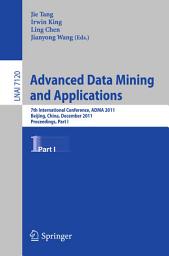 Icon image Advanced Data Mining and Applications: 7th International Conference, ADMA 2011, Beijing, China, December 17-19, 2011, Proceedings, Part I