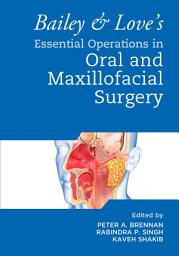 Icon image Bailey & Love's Essential Operations in Oral & Maxillofacial Surgery