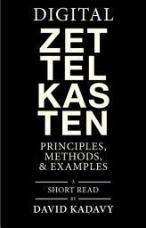 Icon image Digital Zettelkasten: Principles, Methods, & Examples