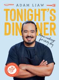 Icon image Tonight's Dinner: Home Cooking for Every Day: Recipes From The Cook Up