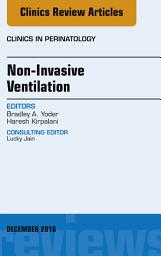 Icon image Non-Invasive Ventilation, An Issue of Clinics in Perinatology