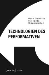 Icon image Technologien des Performativen: Das Theater und seine Techniken