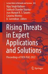 Icon image Rising Threats in Expert Applications and Solutions: Proceedings of FICR-TEAS 2022