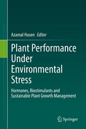 Icon image Plant Performance Under Environmental Stress: Hormones, Biostimulants and Sustainable Plant Growth Management