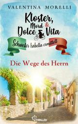 Icon image Kloster, Mord und Dolce Vita - Die Wege des Herrn: Folge 20