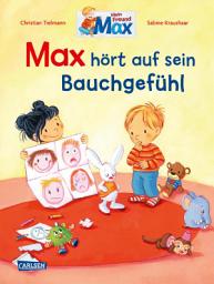 Icon image Max-Bilderbücher: Max hört auf sein Bauchgefühl: Bilderbuch über Gefühle für Kinder ab 3 | Mit Nachwort und Tipps zum Thema für Eltern und PädagogInnen