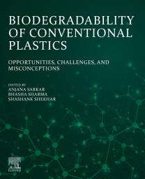 Icon image Biodegradability of Conventional Plastics: Opportunities, Challenges, and Misconceptions