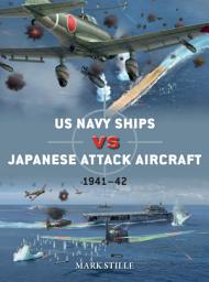 Icon image US Navy Ships vs Japanese Attack Aircraft: 1941–42