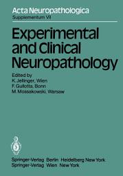 Icon image Experimental and Clinical Neuropathology: Proceedings of the First European Neuropathology Meeting, Vienna, May 6–8, 1980