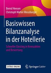 Icon image Basiswissen Bilanzanalyse in der Hotellerie: Schneller Einstieg in Kennzahlen und Bewertung