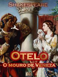 Icon image Otelo, O Mouro de Veneza [Ilustrado] [Com índice ativo]