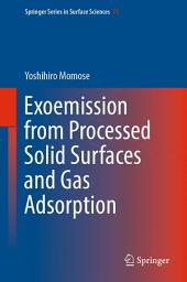 Icon image Exoemission from Processed Solid Surfaces and Gas Adsorption