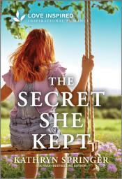 Icon image The Secret She Kept: An Uplifting Inspirational Romance